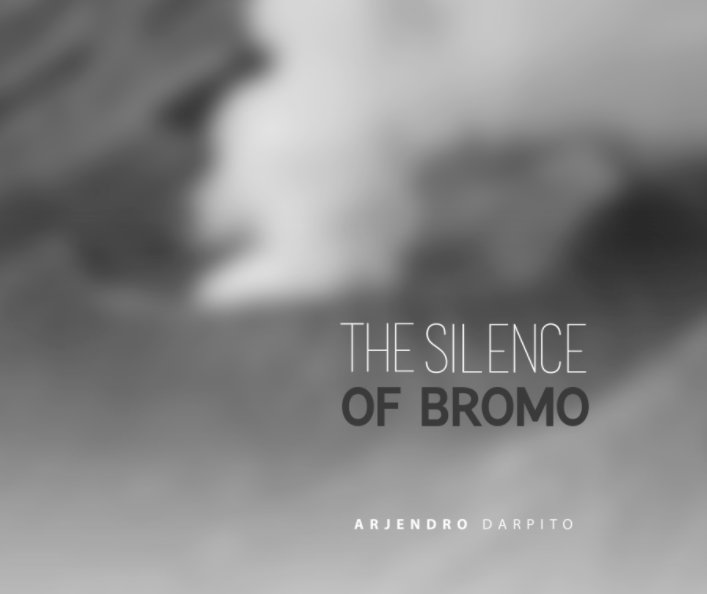 View The Silence of Bromo by Arjendro Darpito