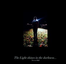 The Light shines in the darkness... book cover