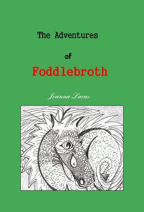 The Adventures of Foddlebroth nach Joanna Lucas anzeigen