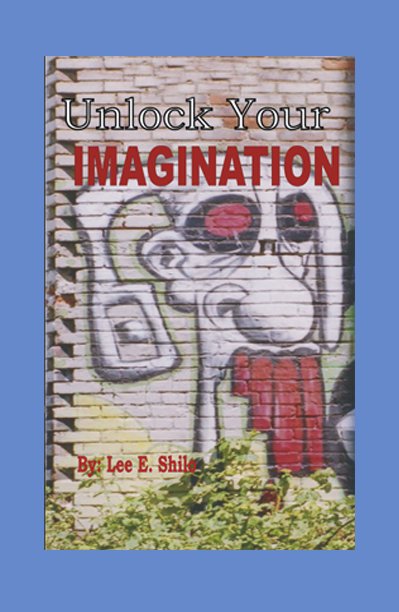 Bekijk Unlock Your Imagination op Lee E. Shilo