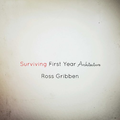 Ver Surviving First Year Architecture por Ross Gribben
