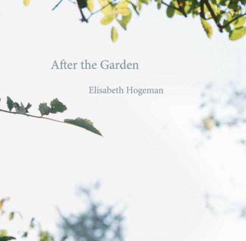 View After the Garden (Small Softcover) by Elisabeth Hogeman