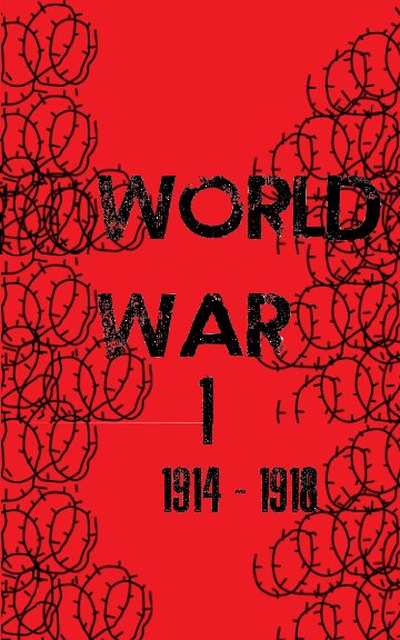 View WORLD WAR I 1914 - 1918 by Pablo Rimoldi