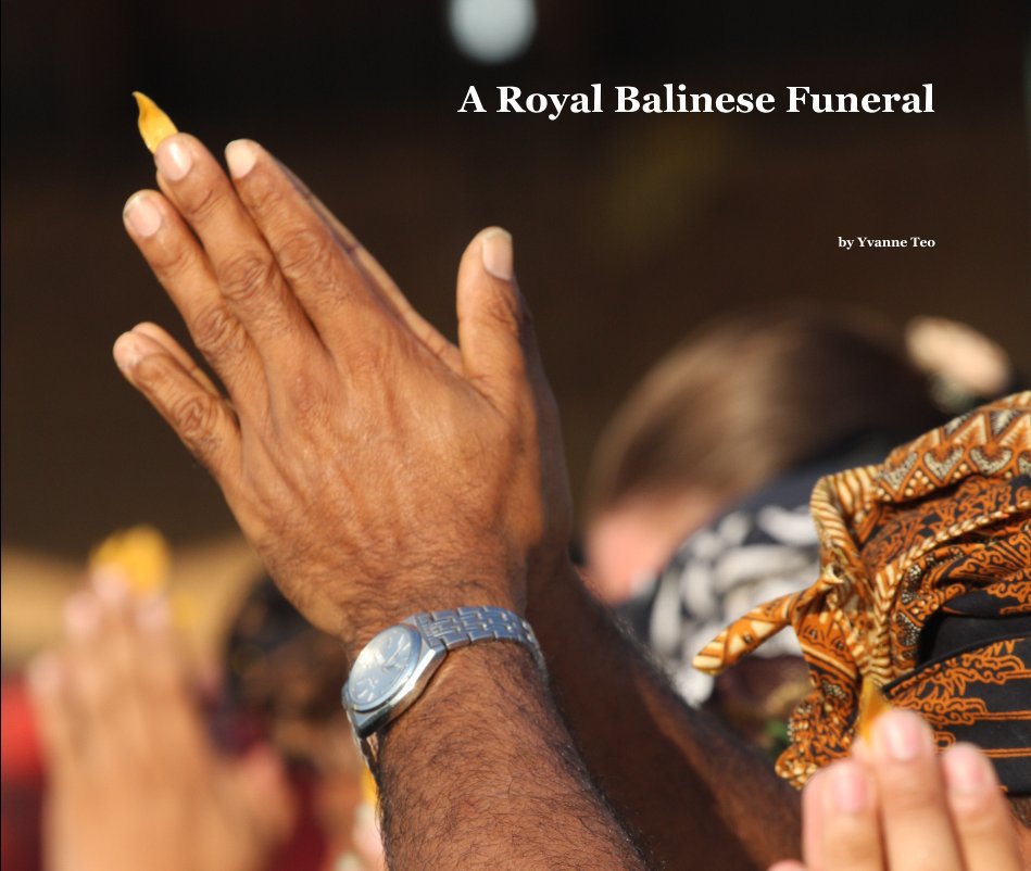 View A Royal Balinese Funeral by Yvanne Teo