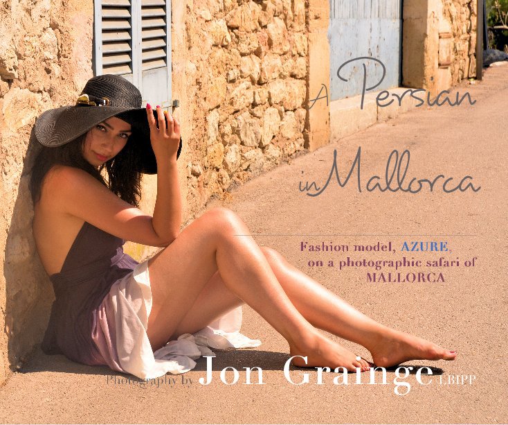 Ver A Persian in Mallorca _______________________________________ Fashion model, AZURE, on a photographic safari of MALLORCA Photography by Jon Grainge LBIPP por Jon Grainge