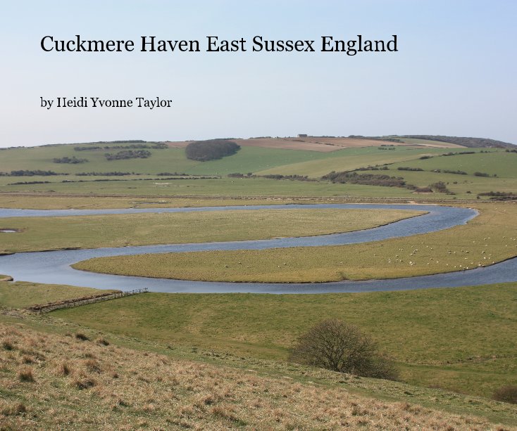 Ver Cuckmere Haven East Sussex England por Heidi Yvonne Taylor