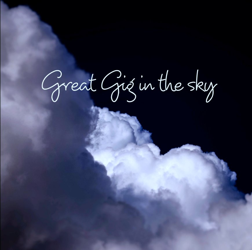 View Great Gig in the sky by Joanne Mitchell