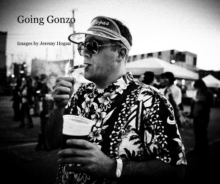 Ver Going Gonzo por Images by Jeremy Hogan