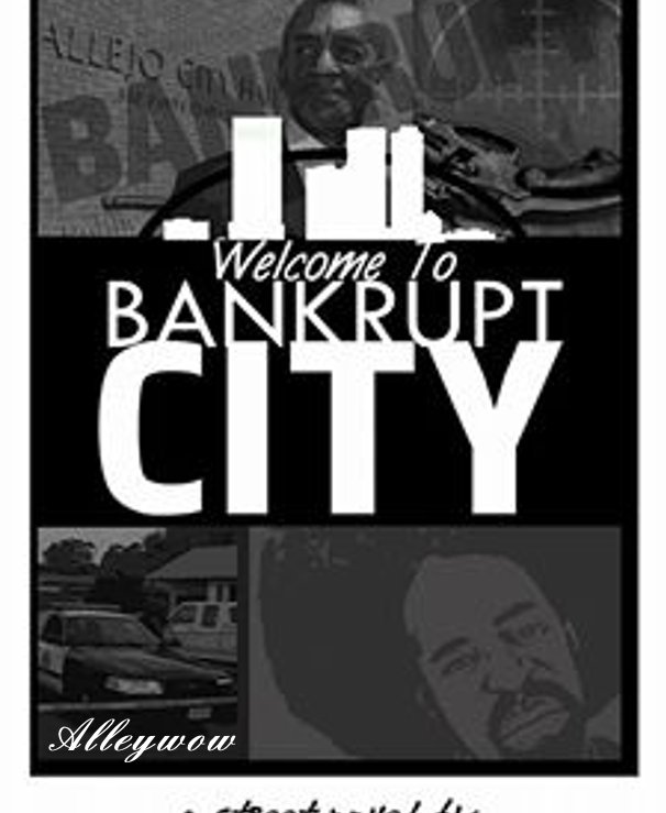 View WELCOME TO BANKRUPT CITY by Alleywow