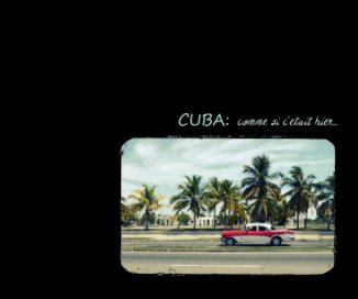 Cuba: comme si c'était hier... book cover
