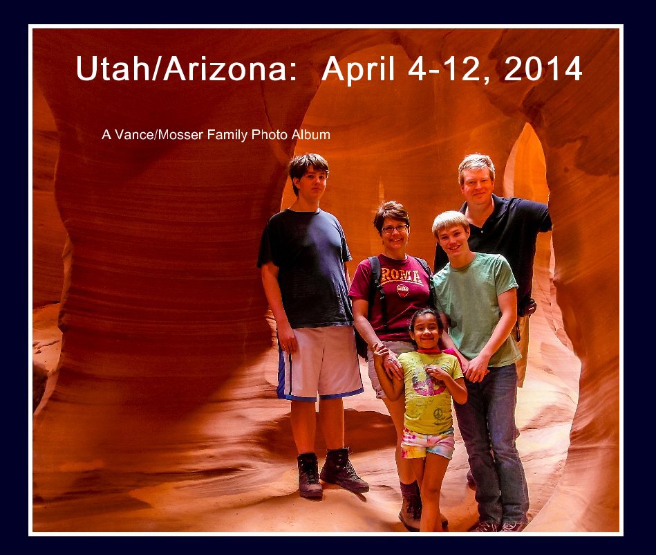 Visualizza Utah/Arizona: April 4-12, 2014 di J. David Vance