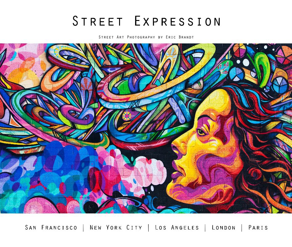 Ver Street Expression por Street Art Photography by Eric Brandt