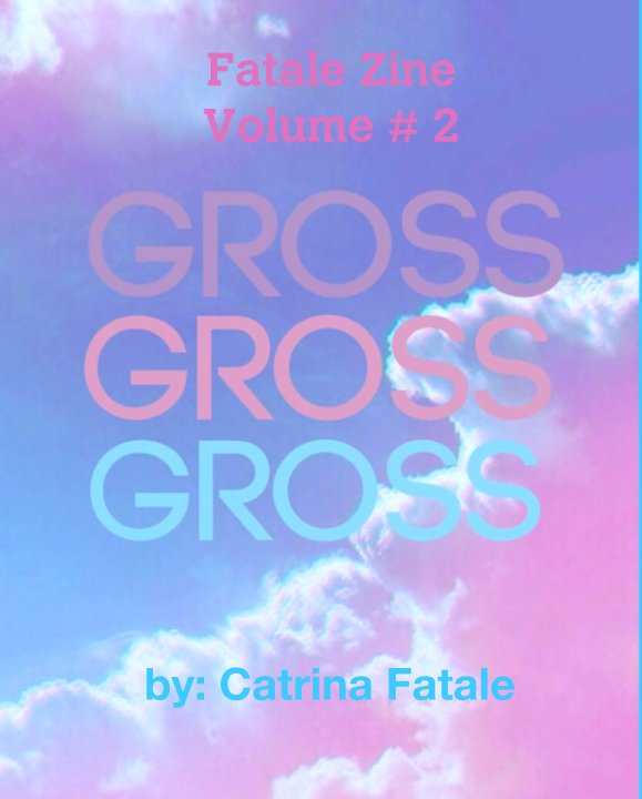 Ver Fatale Zine 
Volume # 2 por Catrina Fatale