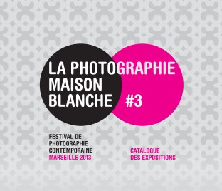 La Photographie_Maison Blanche #3 book cover