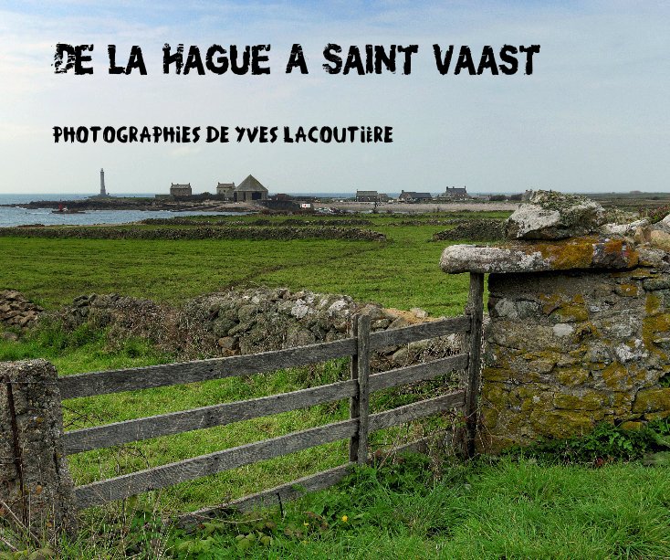 View De la Hague A Saint vaast by Yves Lacoutiere