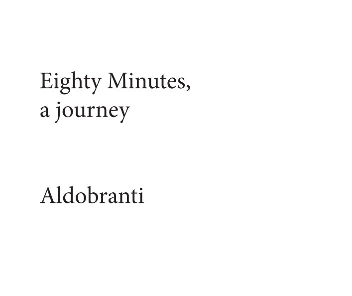 View Eighty Minutes by Aldobranti