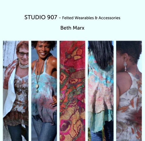 View STUDIO 907 - Felted Wearables & Accessories by Beth Marx