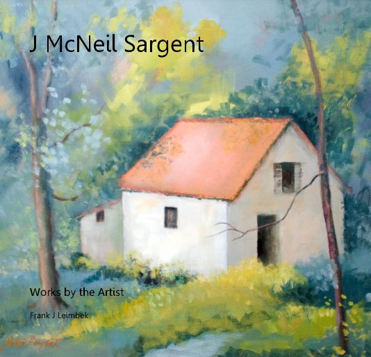 View J McNeil Sargent by Frank J Leimbek
