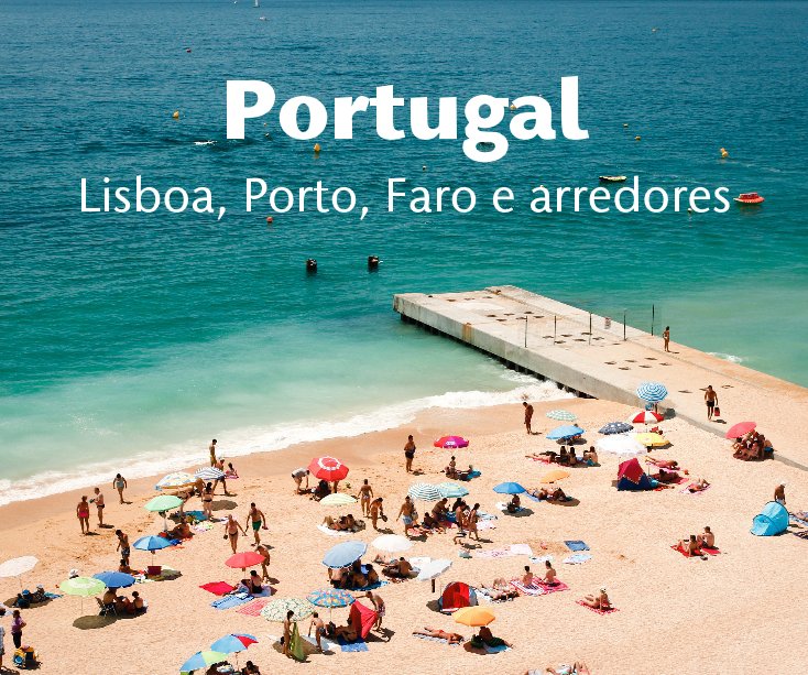Ver Portugal Lisboa, Porto, Faro e arredores por Rodrigo Feistauer