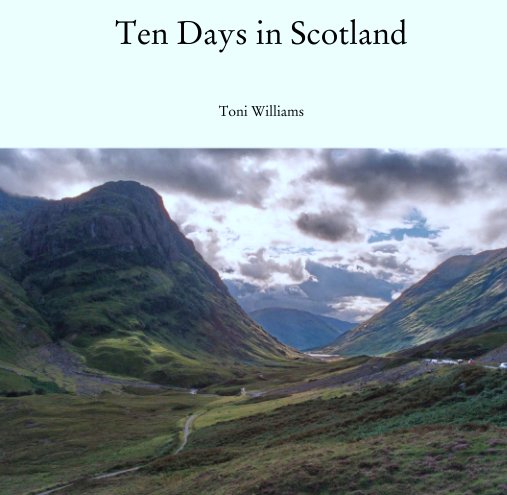 View Ten Days in Scotland by Toni Williams