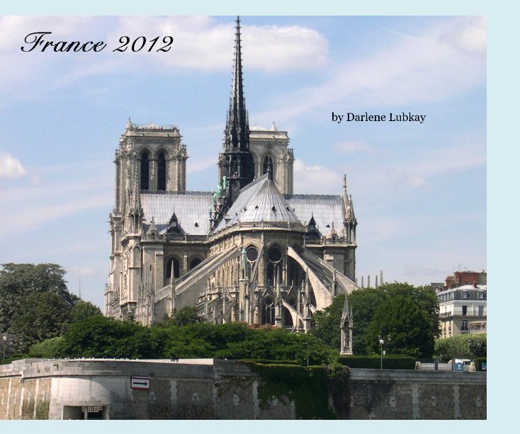 View France 2012 by Darlene Lubkay