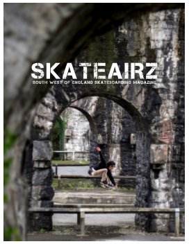 SKATEAIRZ - South West of England Skateboarding Magazine Issue #1 book cover