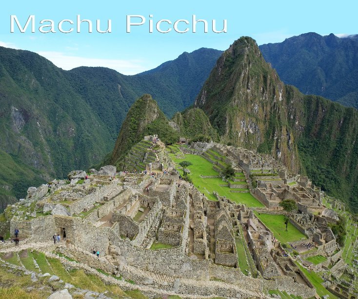 View Machu Picchu by Allan Chawner and Carol Carter