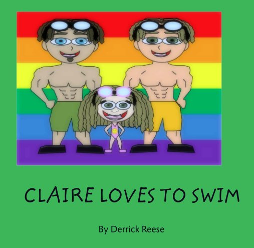 View CLAIRE LOVES TO SWIM by Derrick Reese