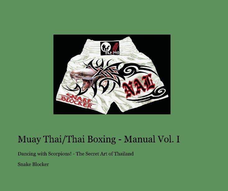 Muay Thai/Thai Boxing - Manual Vol. I nach Snake Blocker anzeigen