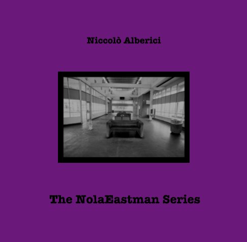 Ver The NolaEastman Series por Niccolo' Alberici