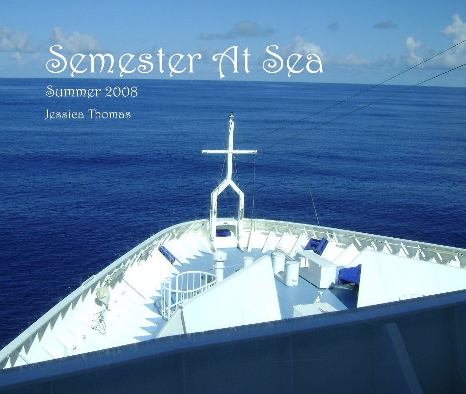 View Semester At Sea Summer 2008 by Jessica Thomas