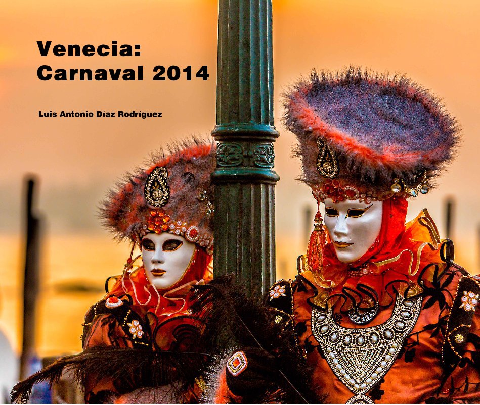 Ver Venecia: Carnaval 2014 por Luis Antonio Diaz Rodriguez