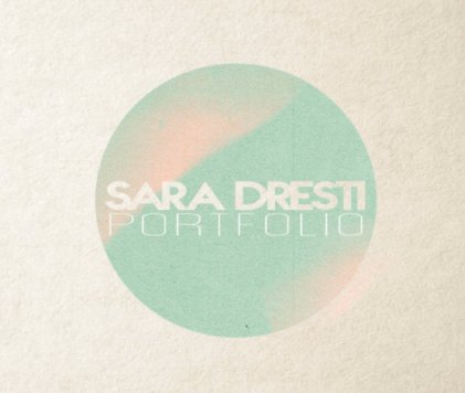 Sara Dresti Portfolio book cover