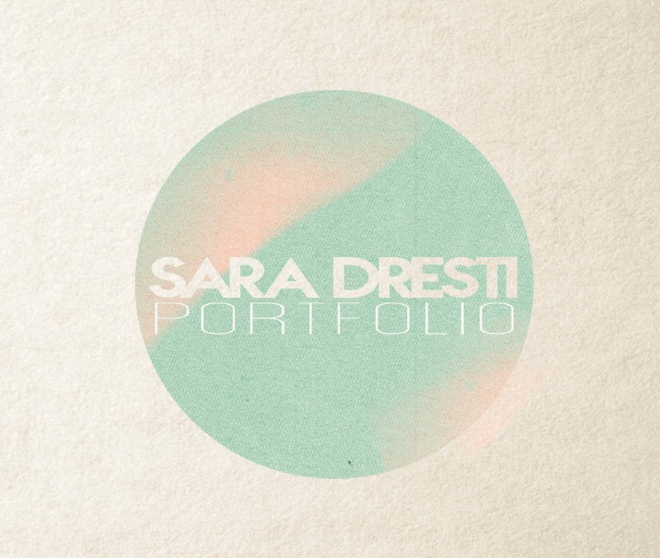 View Sara Dresti Portfolio by Sara Dresti