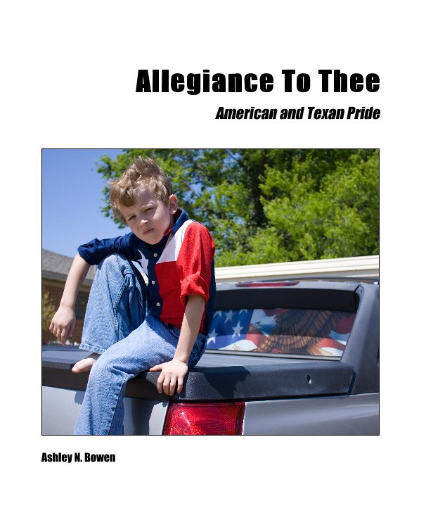 View Allegiance To Thee by Ashley N. Bowen