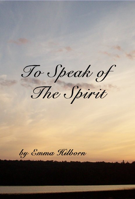 View To Speak of The Spirit by Emma Hilborn