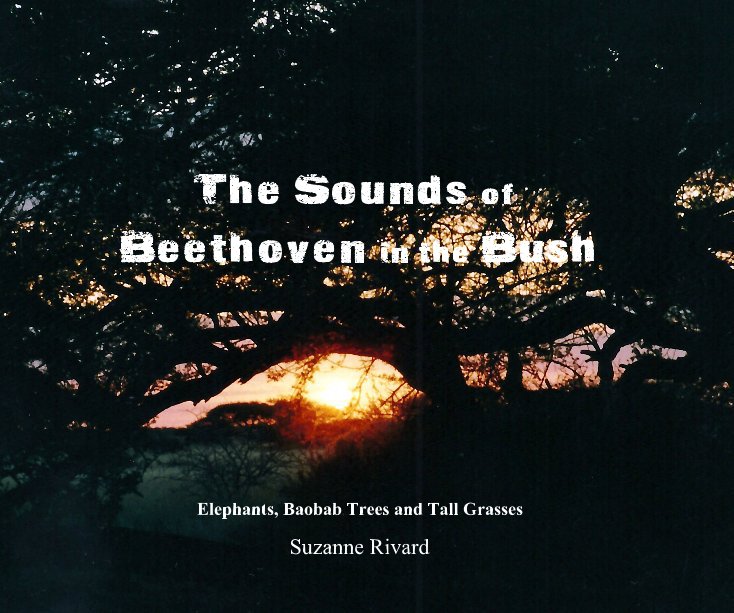 Visualizza The Sounds of Beethoven in the Bush di Suzanne Rivard