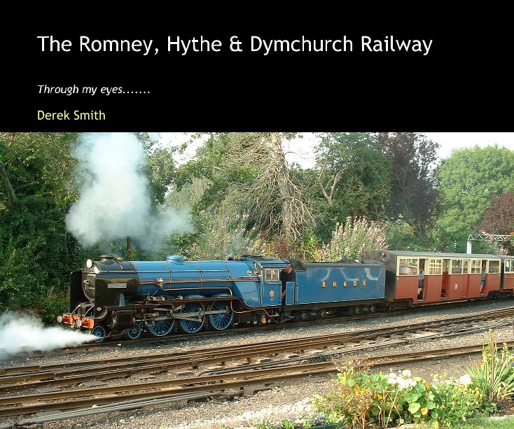 View The Romney, Hythe & Dymchurch Railway by Derek Smith