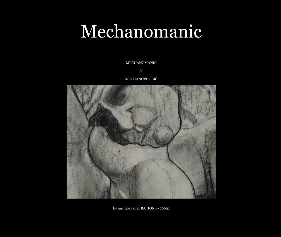 View Mechanomanic by michele caira (BA HONS - 2009)