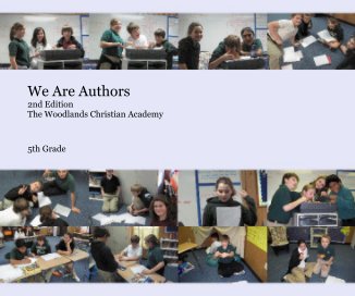 We Are Authors 2nd Edition The Woodlands Christian Academy book cover