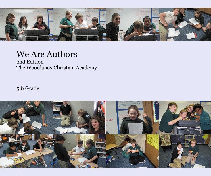 Ver We Are Authors 2nd Edition The Woodlands Christian Academy por 5th Grade