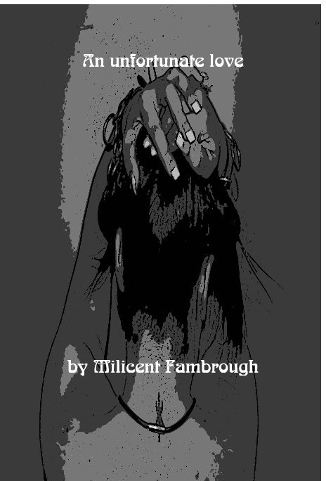 View An unfortunate love by Milicent Fambrough