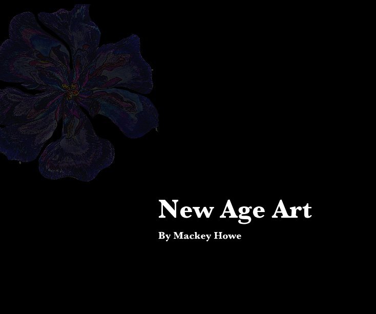 View New Age Art by Mackey Howe