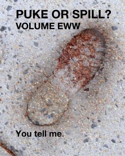 Puke or Spill? Volume Eww book cover