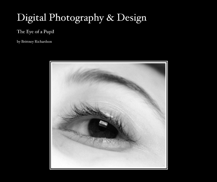 View Digital Photography & Design by Brittney Richardson