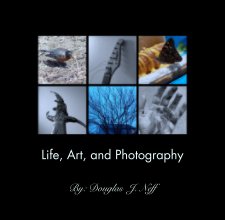Life, Art, and Photography book cover