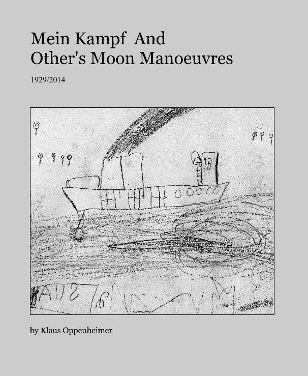 View Mein Kampf And Other's Moon Manoeuvres by Klaus Oppenheimer