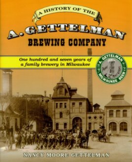 A History of the A. Gettelman Brewing Company book cover