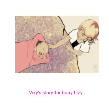 Vixy's Story For Baby Lizy book cover