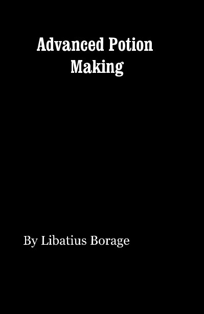 View Advanced Potion Making by Libatius Borage